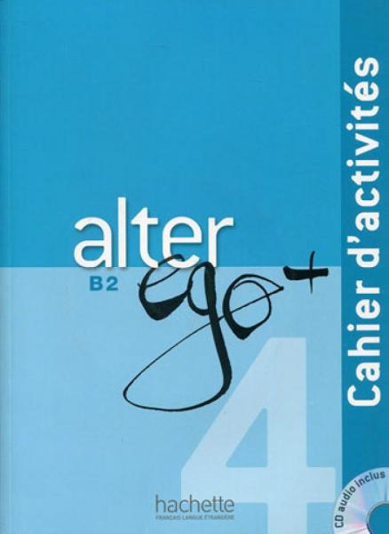 Alter Ego Plus 4 - Cahier - Hachette France