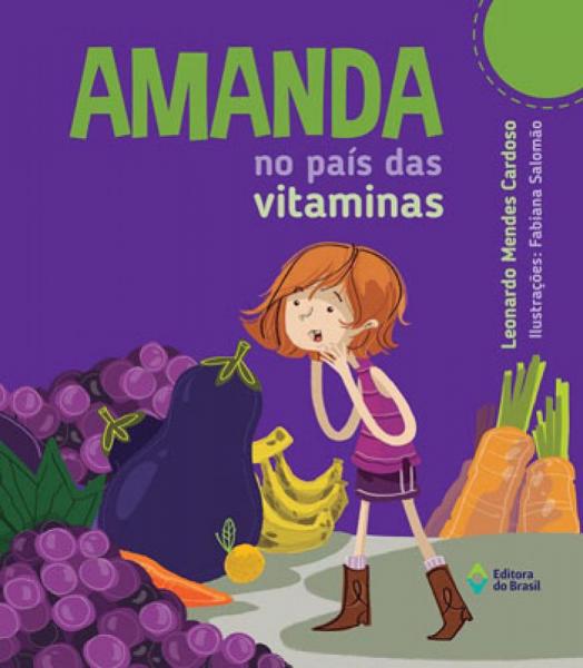 Amanda no Pais das Vitaminas - Editora do Brasil