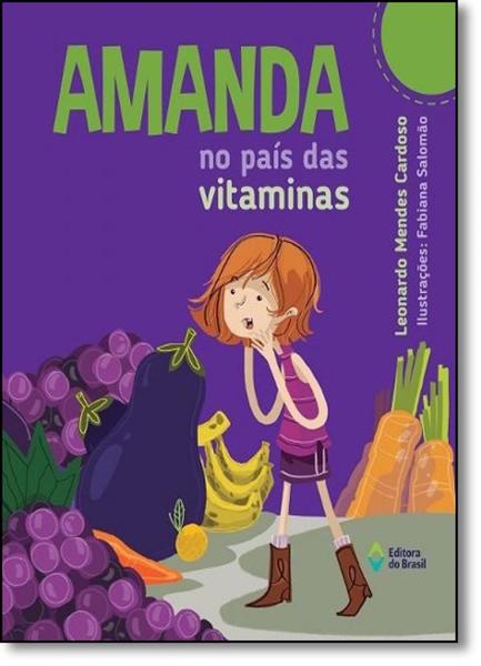 Amanda no Pais das Vitaminas - Editora do Brasil