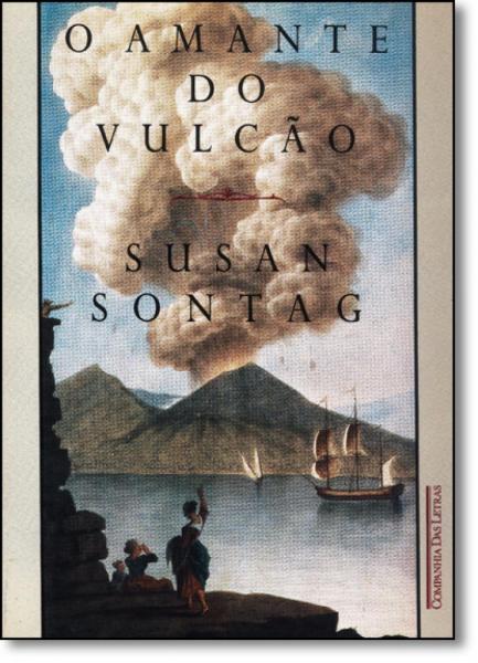 Amante do Vulcão, o - Companhia das Letras