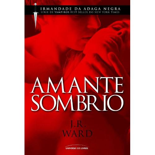 Tudo sobre 'Amante Sombrio ( Serie Irmandade da Adaga Negra)'