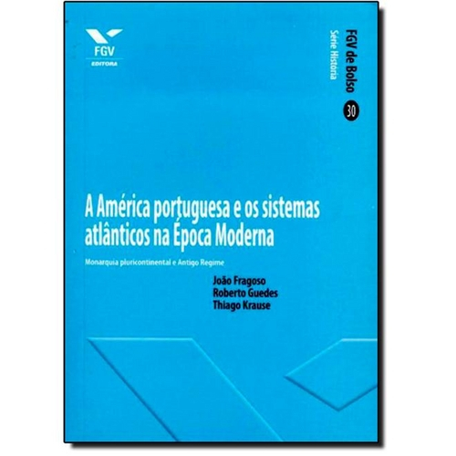 América Portuguesa e os Sistemas Atlânticos na Época Moderna, a