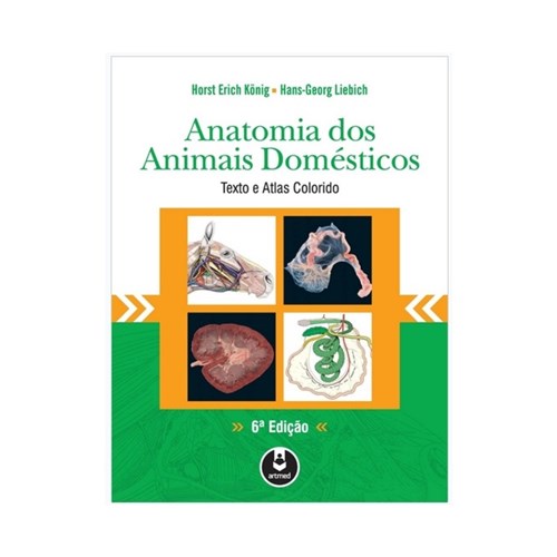 Anatomia dos Animais Domésticos - Texto e Atlas Colorido - Nova Edição 2016