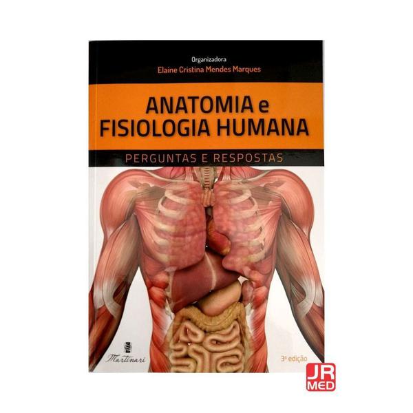 Anatomia e Fisiologia Humana – Perguntas e Respostas - Martinari