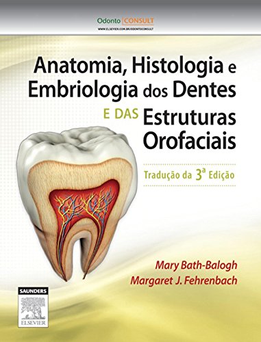 Anatomia, Histologia e Embriologia dos Dentes e Estruturas Orofaciais