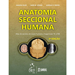 Tudo sobre 'Anatomia Seccional Humana: Atlas de Secções do Corpo Humano, Imagens por TC e RM'