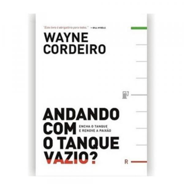 Andando com Tanque Vazio - Wayne Cordeiro - Vida