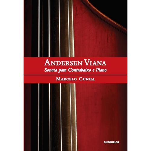 Andersen Viana: a Sonata para Contrabaixo e Piano