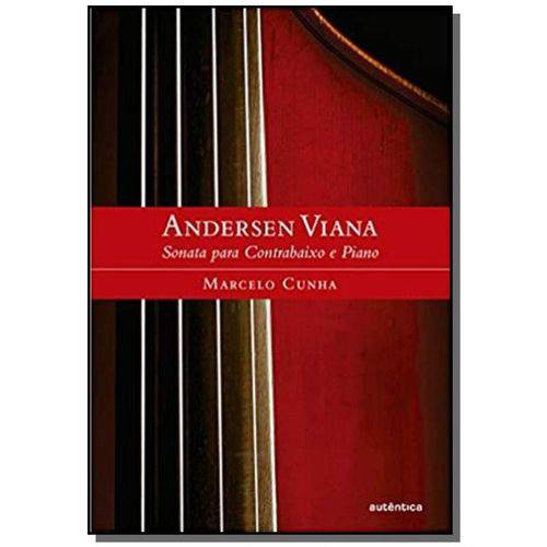 Tudo sobre 'Andersen Viana: Sonata para Contrabaixo e Piano'