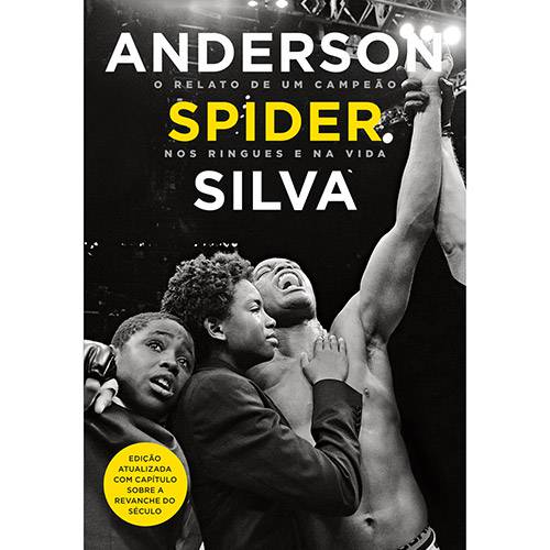 Tudo sobre 'Anderson Spider Silva: o Relato de um Campeão Nos Ringues e na Vida'