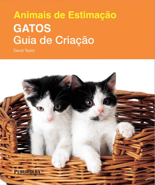 Animais de Estimacao: Gatos - Guia de Criacao - Publifolha