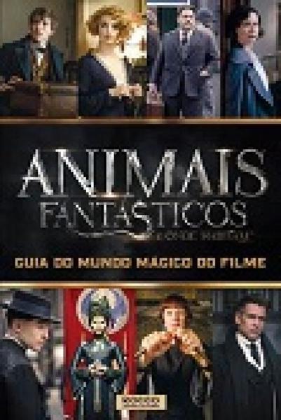 Animais Fantásticos e Onde Habitam - Guia do Mundo Magico do Filme - Rocco