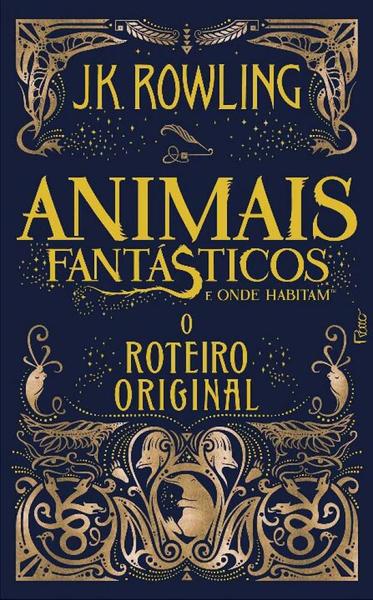Animais Fantasticos e Onde Habitam - Roteiro Original - Rocco
