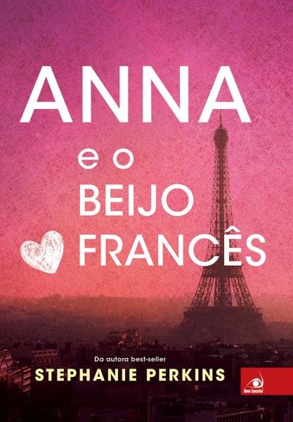 Anna e o Beijo Francês ( Capa Nova ) - Novo Conceito