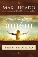 Antes de Dizer Amem - Diario de Oracao - Thomas Nelson - 1