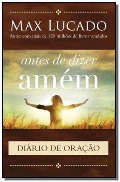 Antes de Dizer Amem: Diario de Oracao - Thomas Nelson