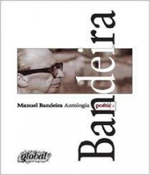 Antologia Poetica - Manuel Bandeira - 06 Ed - Global