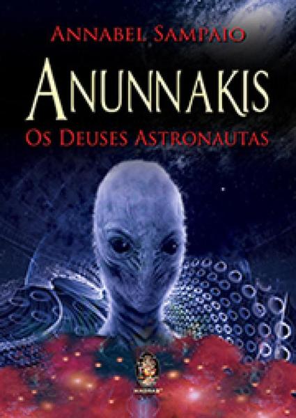 Anunnakis-Os Deuses Astronautas - Madras
