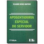 Aposentadoria Especial do Servidor - 05ed/18