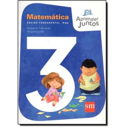 Aprender Juntos - Matematica - 3º Ano - 3ª Ed