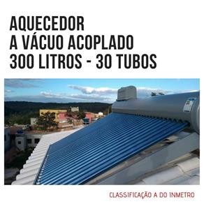 Aquecedor Solar a Vácuo Acoplado 300 Litros com 30 Tubos - Até 12 Banhos - Classificação a do INMETRO