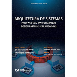 Arquitetura de Sistemas para Web com Java Utilizando Design Patterns e Frameworks