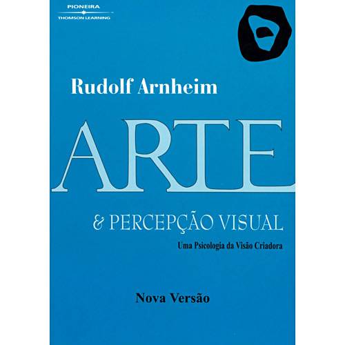 Tudo sobre 'Arte e Percepção Visual: uma Psicologia da Visão Criadora'