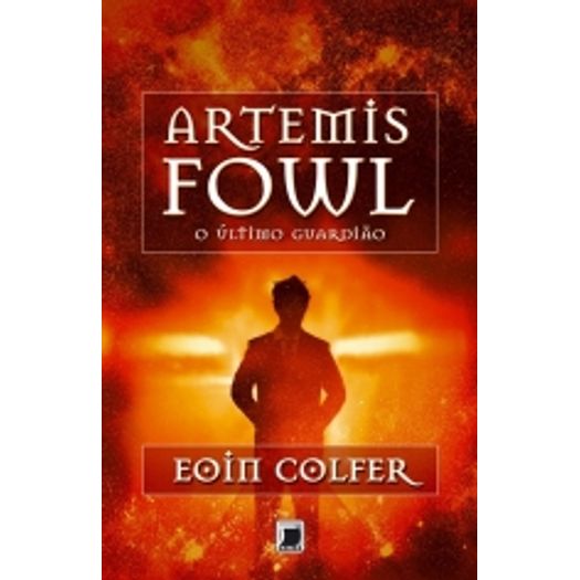 Artemis Fowl - o Ultimo Guardiao - Galera