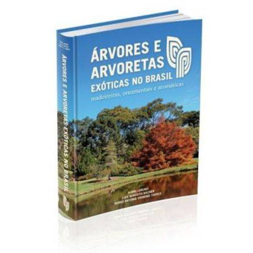 Tudo sobre 'Árvores e Arvoretas Exóticas no Brasil: Madeireiras, Ornamentais e Aromáticas'