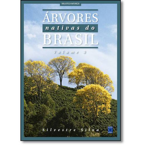 Árvores Nativas do Brasil - Vol.3