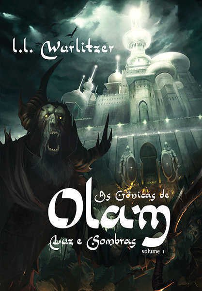 As Crônicas de Olam | Volume 1 - L.l.wurlitzer