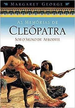 As Memórias de Cleópatra - Sob o Signo de Afrodite