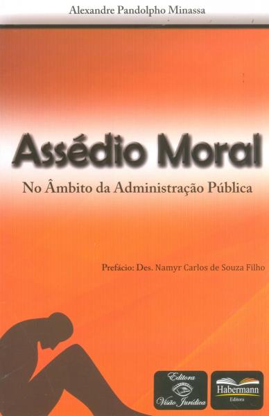Assédio Moral - no Âmbito da Administração Pública - Habermann