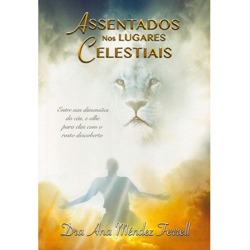 Tudo sobre 'Assentados Nos Lugares Celestiais - Ana Méndez Ferrell'