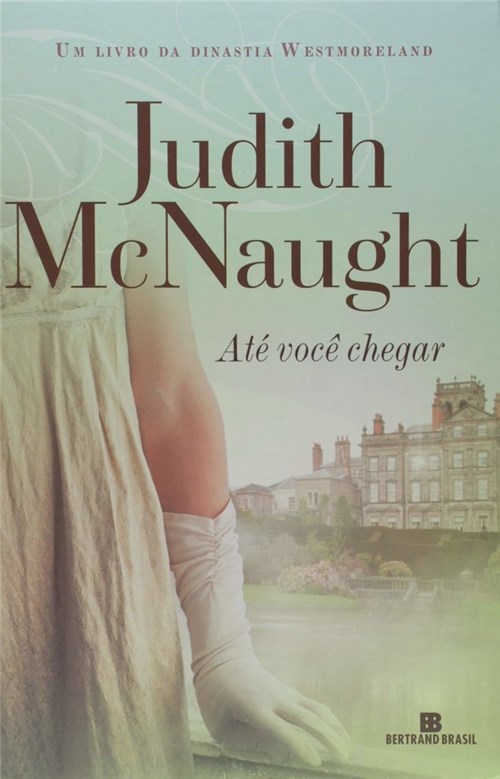 Até Você Chegar - Judith Mcnaught - Ed. Record.