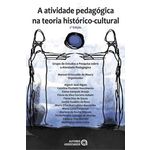 Atividade Pedagogica na Teoria Historico-cultural, a - 2ª Ed