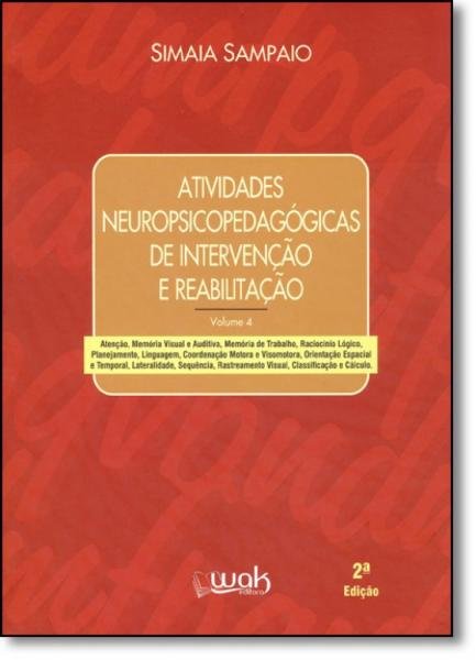 Atividades Neuropsicopedagógicas de Intervenção e Reabilitação - Vol.4 - Wak