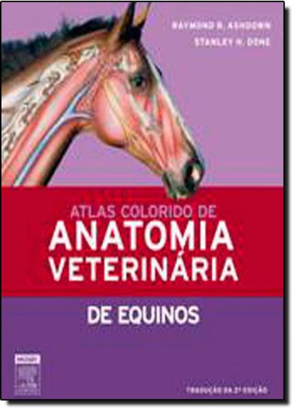Atlas Colorido de Anatomia Veterinária: de Equinos - Elsevier