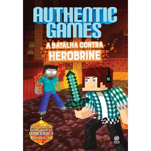 Authentic Games - a Batalha Contra Herobrine - Astral Cultural