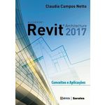 Autodesk Revit Architecture 2017 - Conceitos e Aplicações