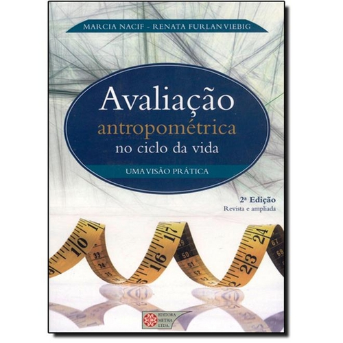 Avaliação Antropométrica Nos Ciclos da Vida: uma Visão Prática