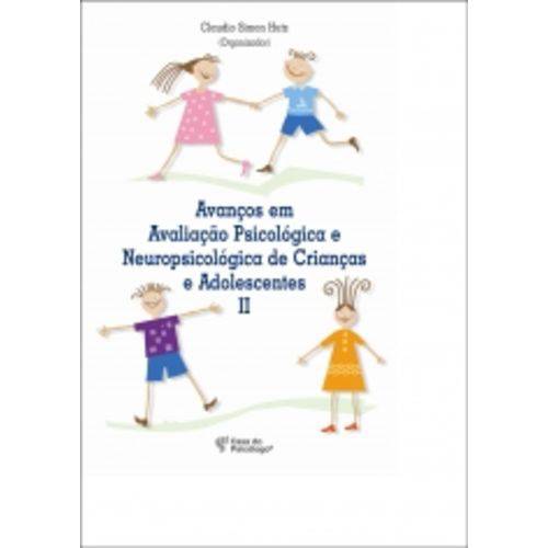 Avancos em Avaliacao Psicologica e Neuropsicologica de Criancas e Adolescentes 2 - Casa do Psicologo