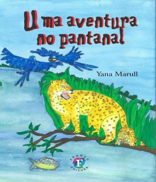 Aventura no Pantanal, uma - Franco Editora