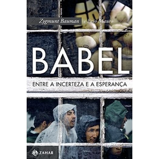 Babel - Entre a Incerteza e a Esperanca - Zahar