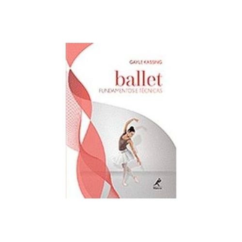 Ballet - Fundamentos e Tecnicas