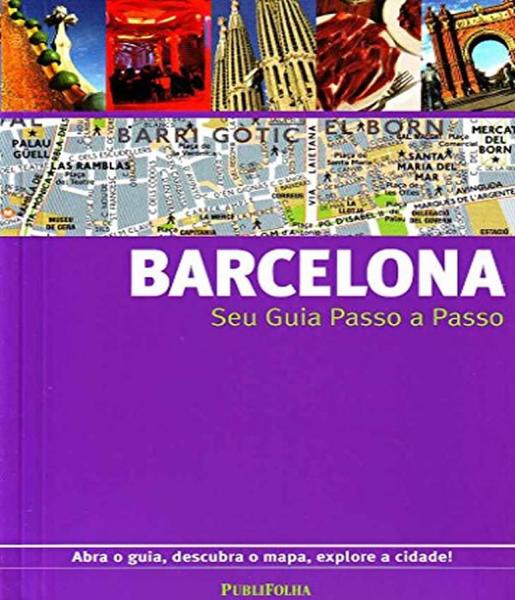 Barcelona - Seu Guia Passo a Passo - 04 Ed - Publifolha