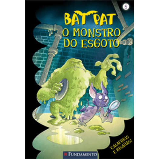 Bat Pat 5 - o Monstro do Esgoto - Fundamento