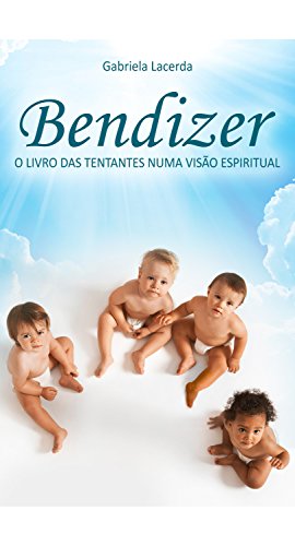 Bendizer: o Livro das Tentantes Numa Visão Espiritual