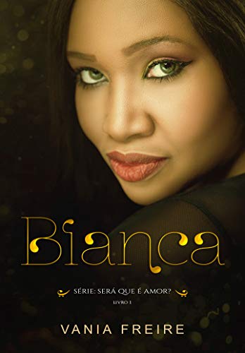 Bianca (Será que é Amor? Livro 1)