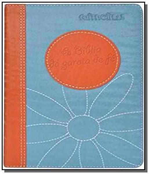 Biblia da Garota de Fe, a - Laranja e Azul - 1a Ed. 2013 - Mundo Cristao